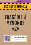 TRAGEDIE A MYKONOS (DOSSIERS CRIMINELS)